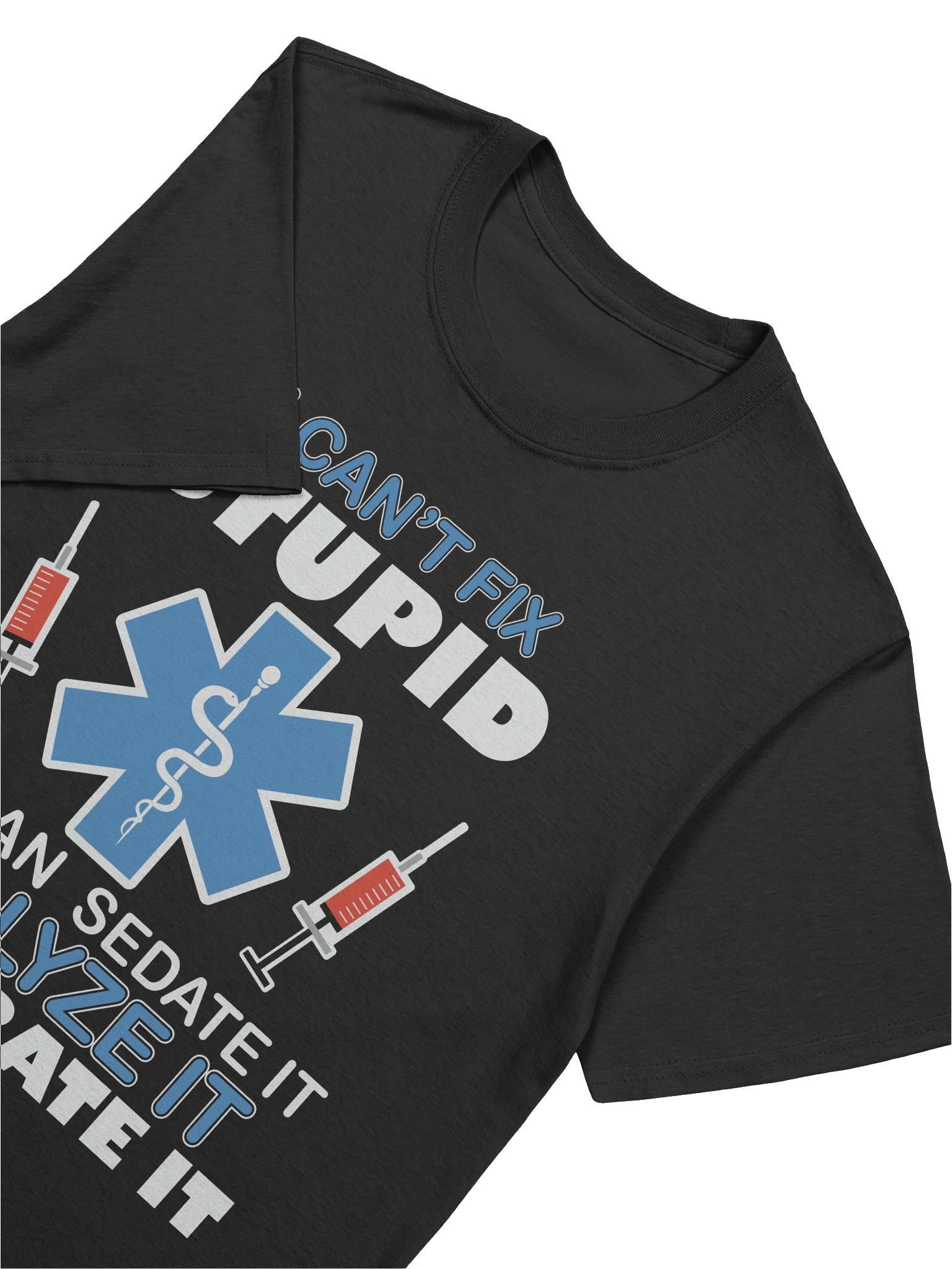 Meme – Medical Sarcasm – Can't Fix Stupid – Gildan Softstyle T-Shirt product image (5)