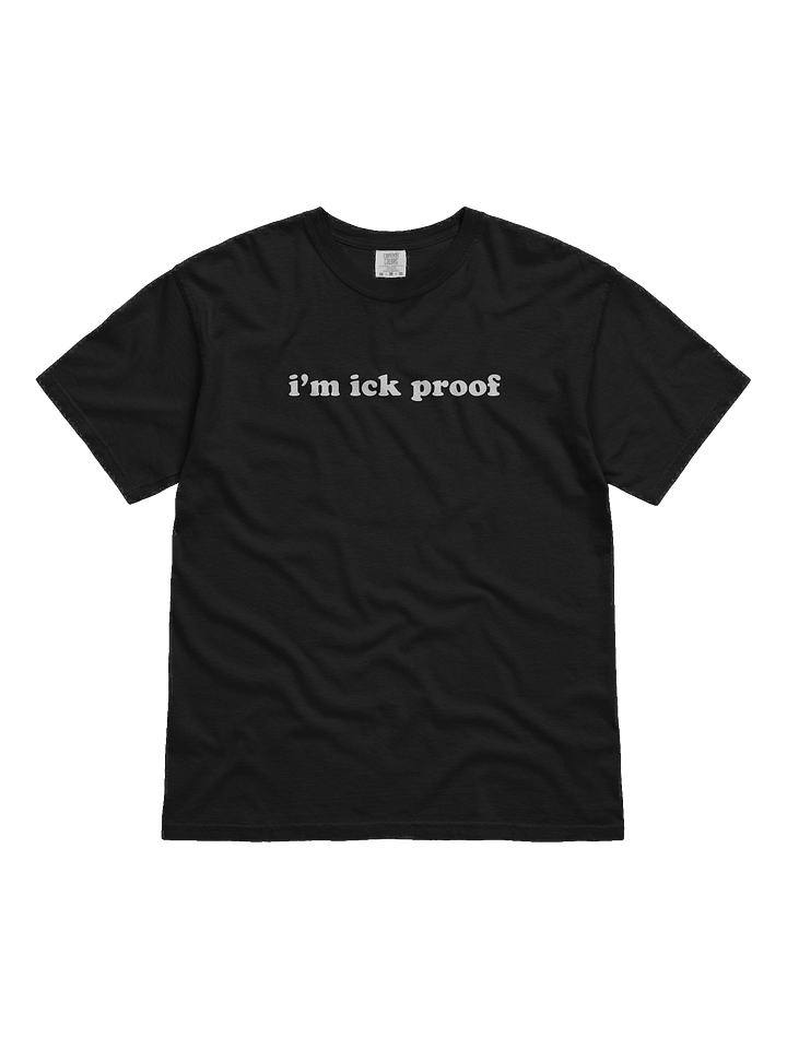 I'm Ick-Proof Comfort: Stylized Text Heavyweight Tee product image (1)