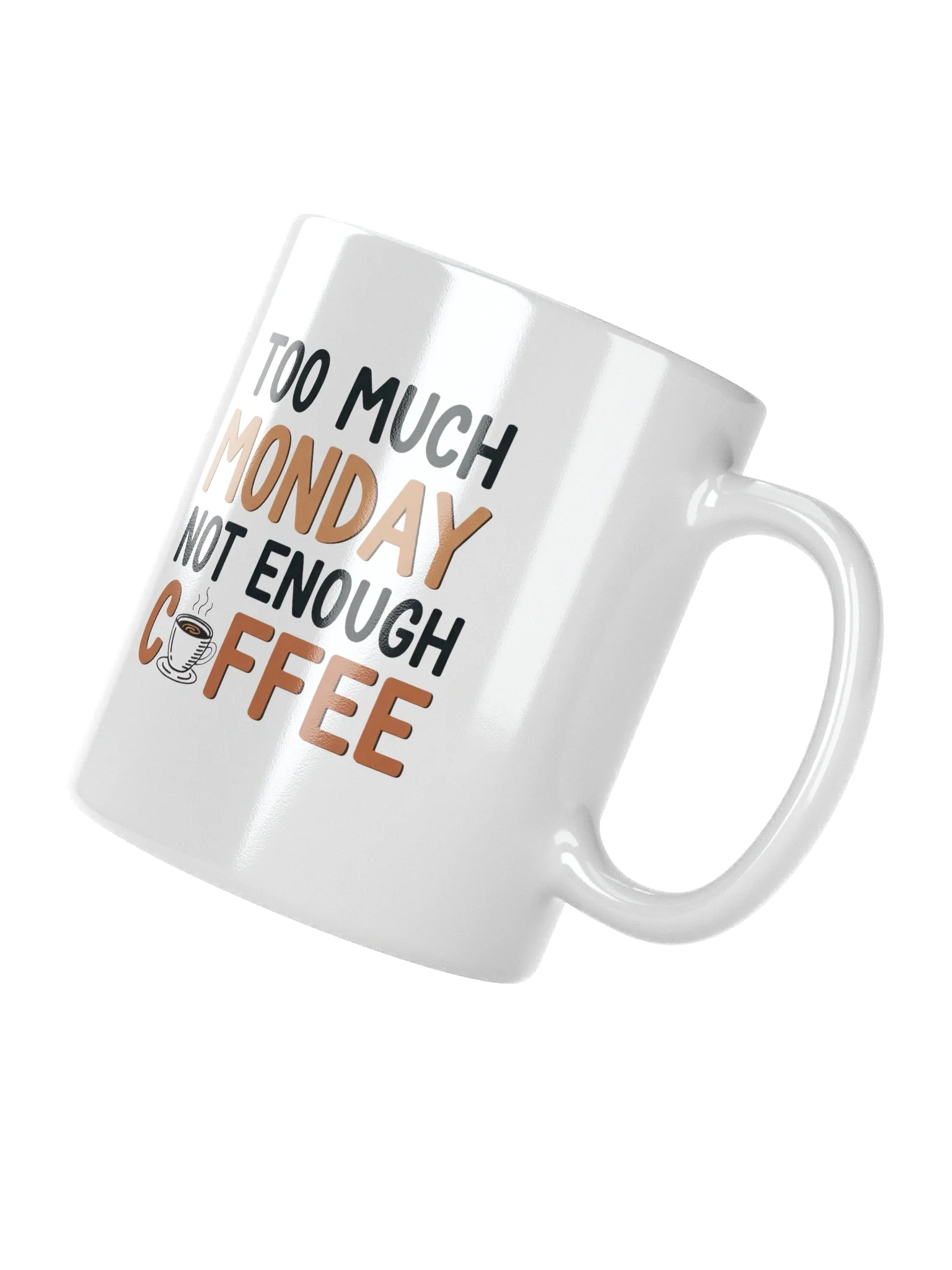 Too Much Monday, Not Enough Coffee Mug – Funny Coffee Cup for Work, Office & Home | Perfect Gift for Coffee Lovers product image (3)