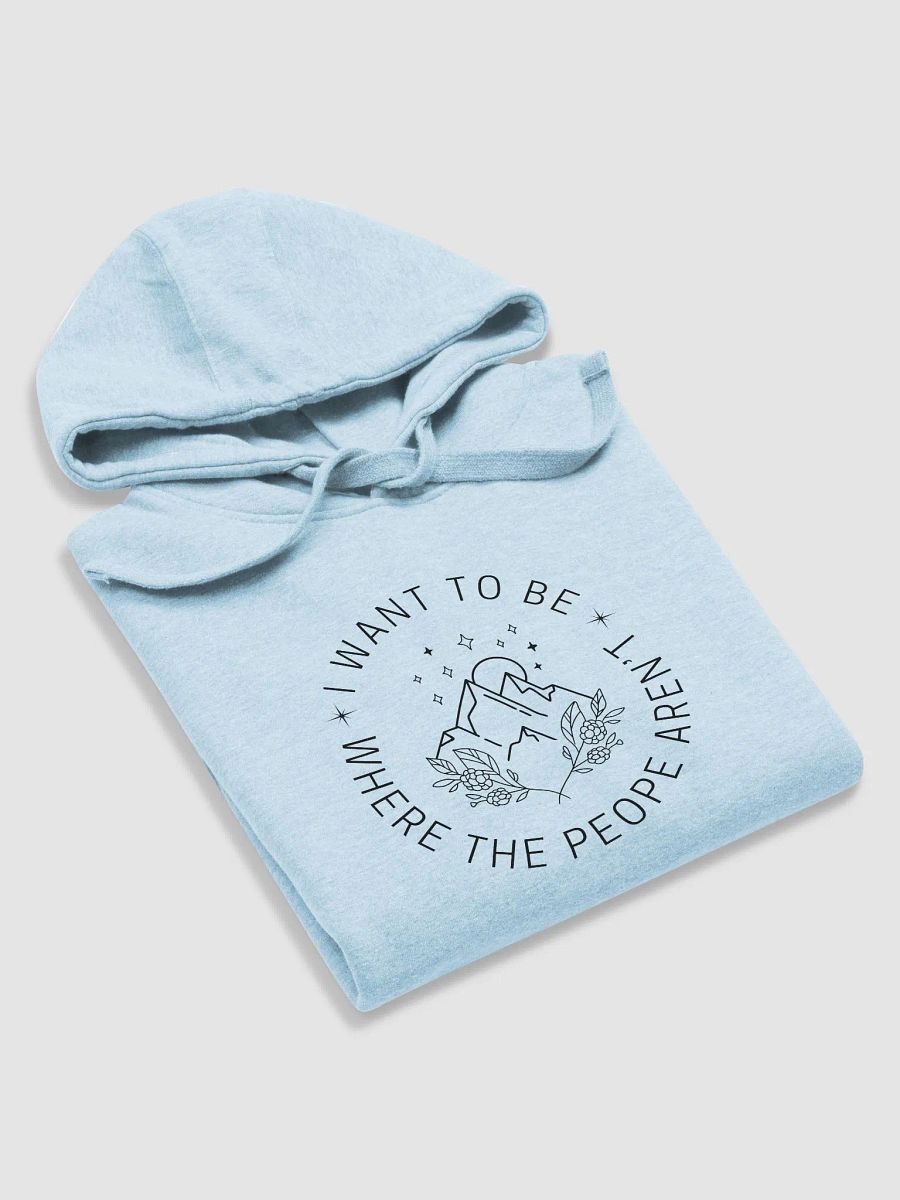 I want to be where the people aren't hoodie product image (5)