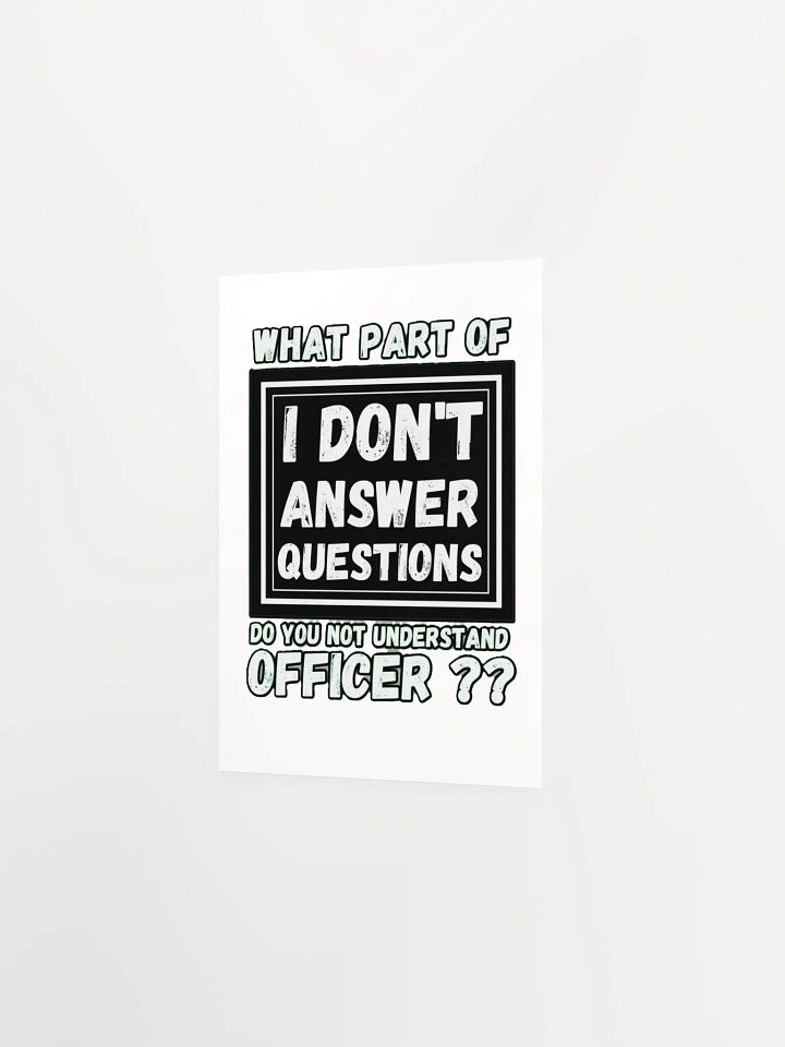 I DON'T ANSWER QUESTIONS product image (12)