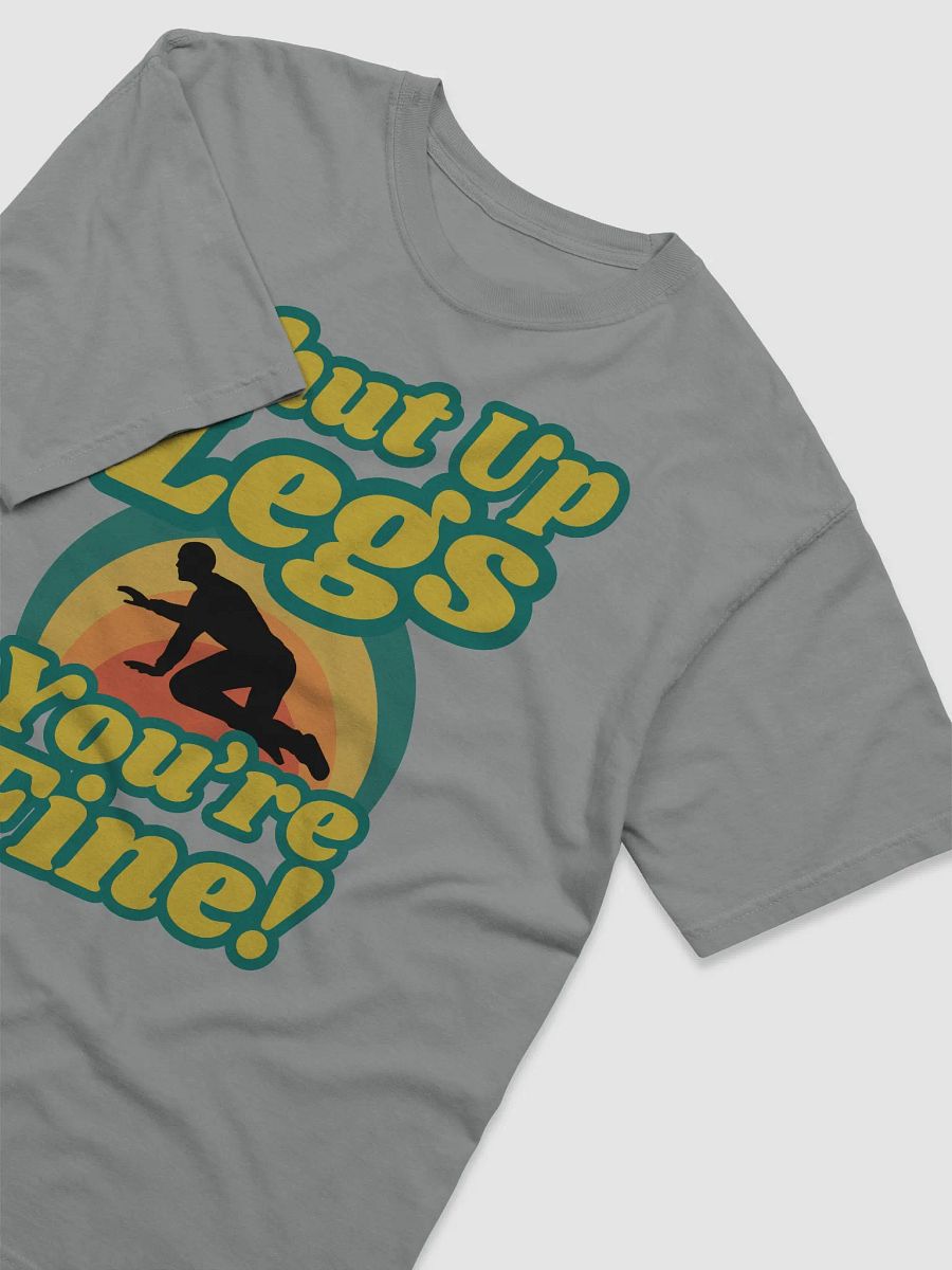 Shut Up Legs Tee product image (10)