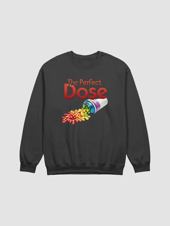 The Perfect Dose Unisex Sweatshirt product image (11)