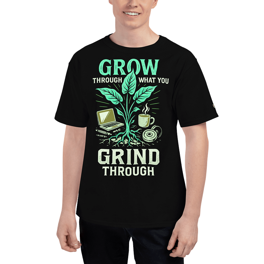 Grow through what you grind through product image (1)
