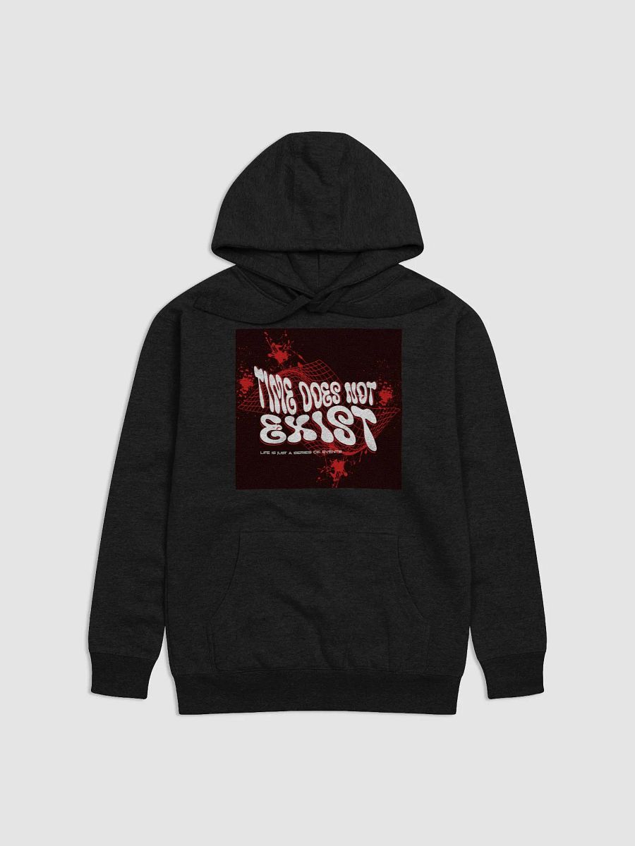 time does not exist; life is just a series of events. Unisex Hoodie product image (5)