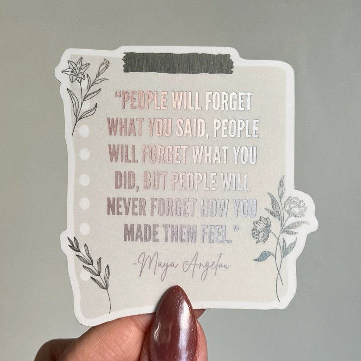 Maya Angelou "People Will Forget What You Said..." Sticker product image (1)