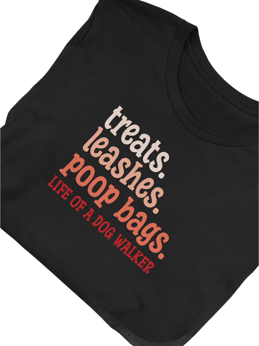 Treats. Leashes. Poop Bags. Life Of A Dog Walker T-Shirt Gift For Dog Walkers product image (1)