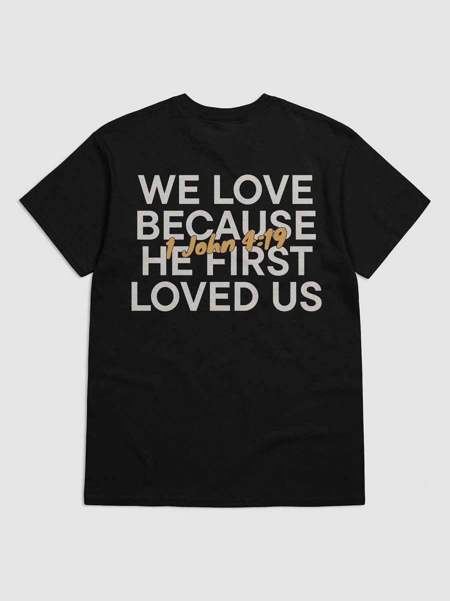 1 John 4:19 – He First Loved Us Unisex T-Shirt product image (8)