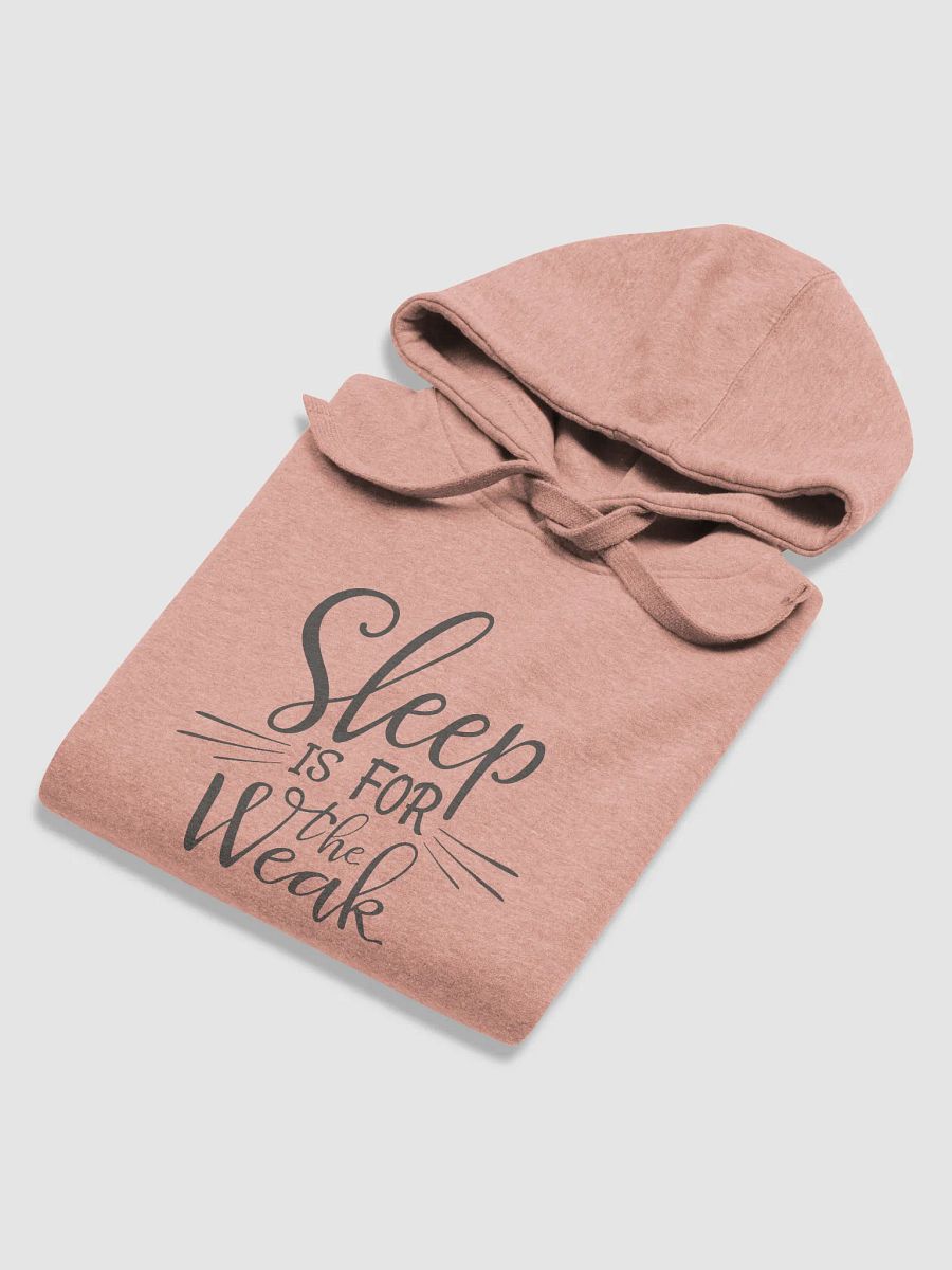 Sleep is for the Weak Unisex Hoodie product image (18)