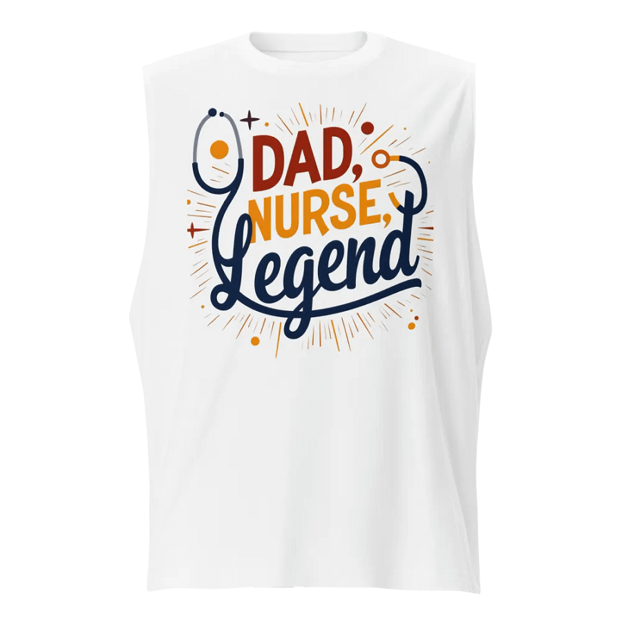 Legendary Dad Nurse Muscle Tank product image (1)
