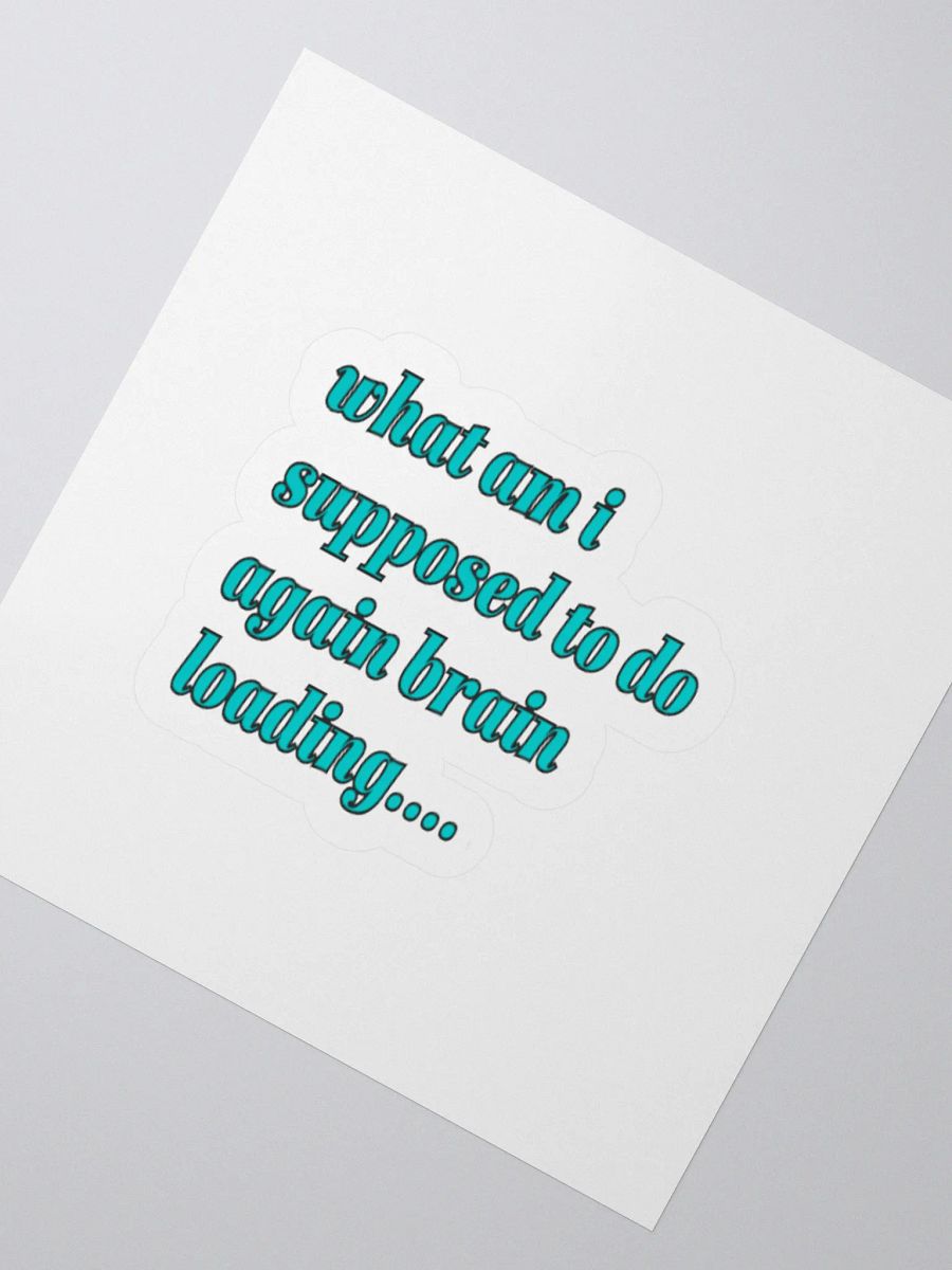 What am i Supposed to do again brain loading.... ADHD meme sticker product image (2)