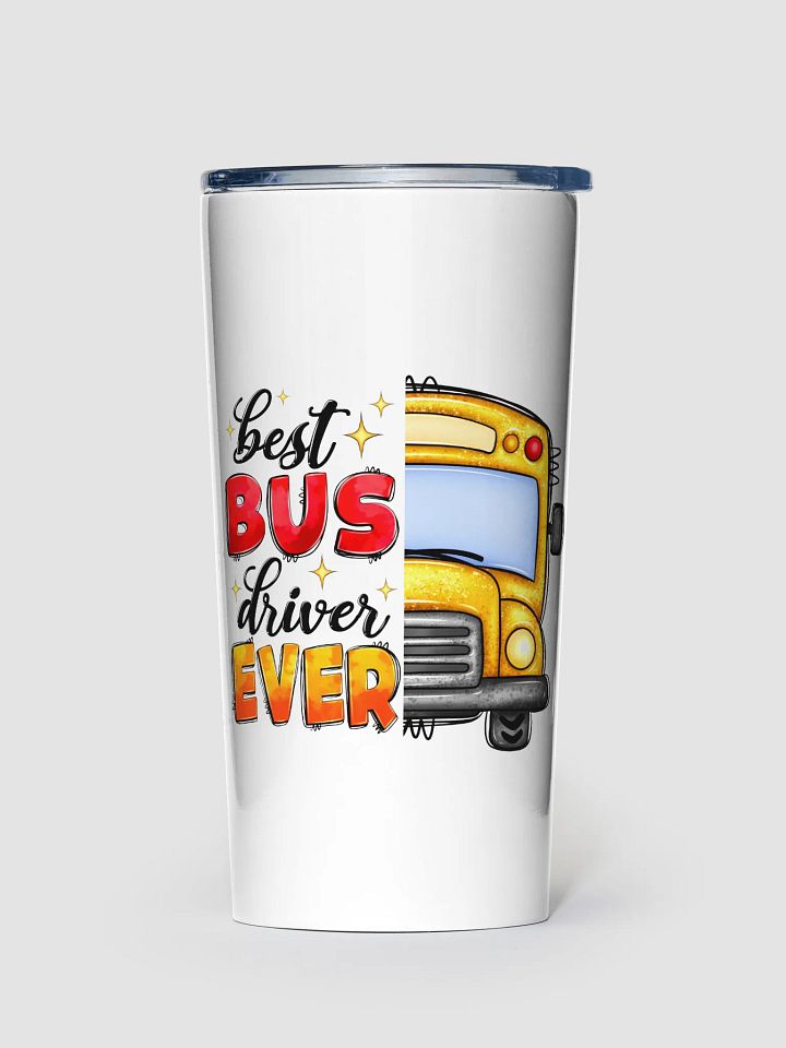 Best Bus Driver Ever - Adult Tumbler product image (1)