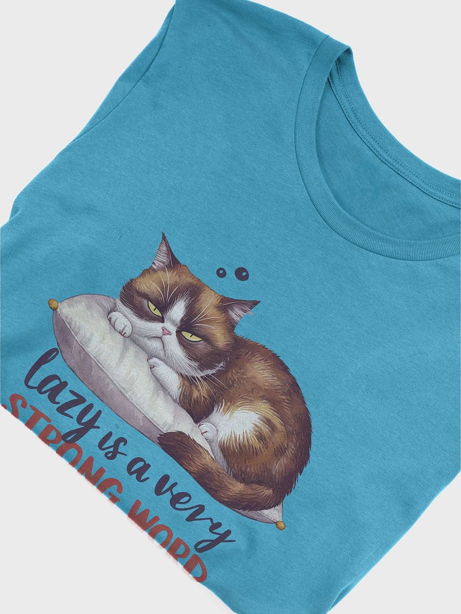 Lazy is a Strong Word Funny Cat T-Shirt product image (6)