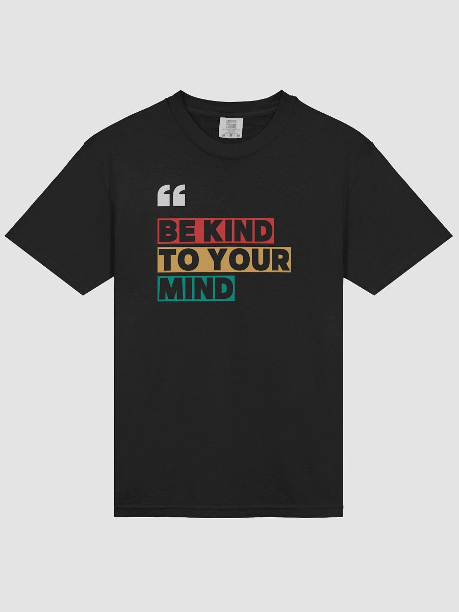 Be Kind to Your Mind Tee product image (3)