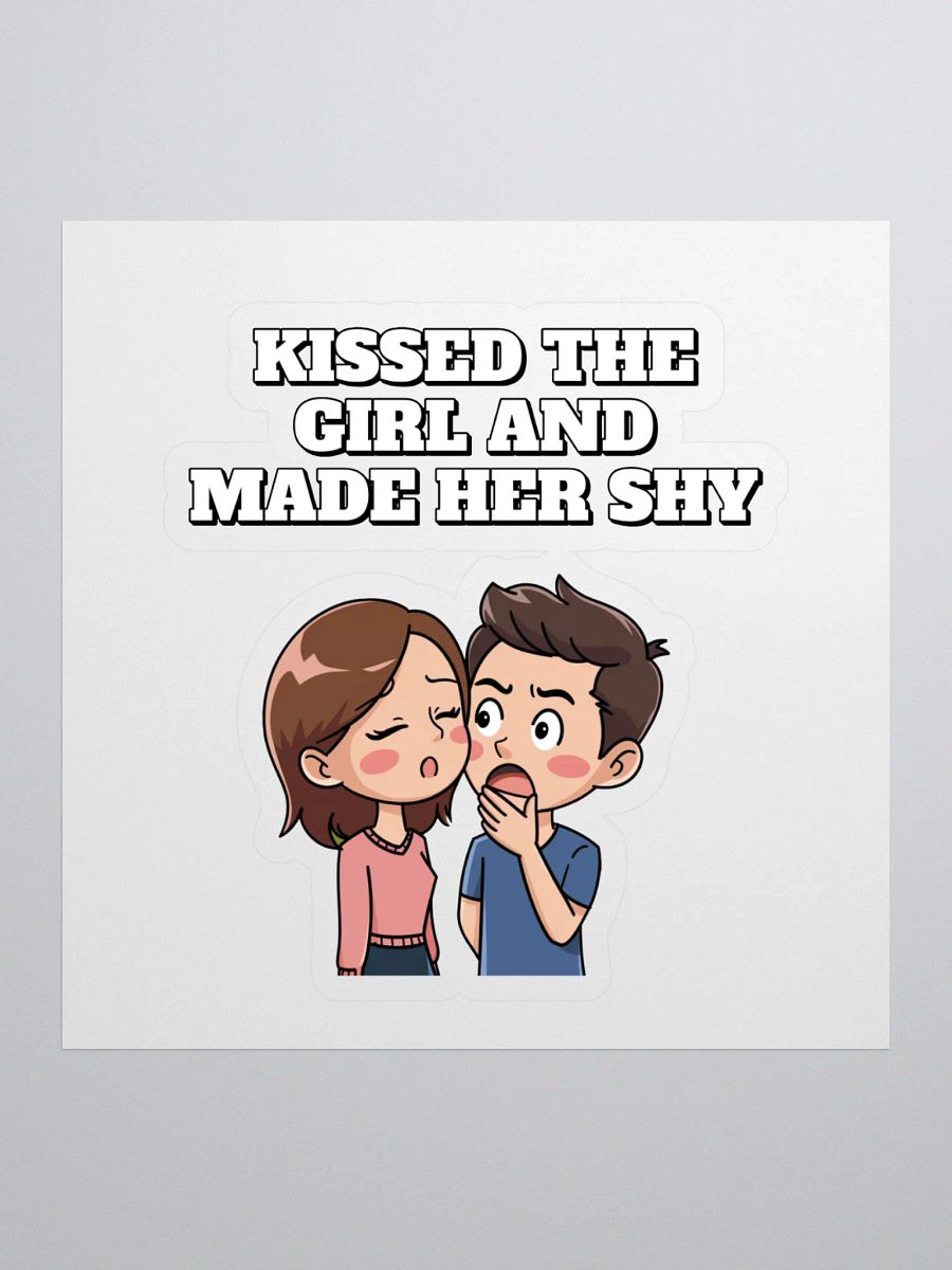 Kissed The Girl And Made Her Shy - Nursery Rhythm Parody Sticker product image (1)