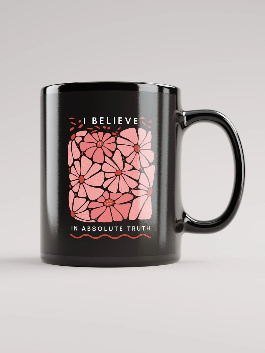 I Believe in Absolute Truth Black Glossy Mug product image (1)