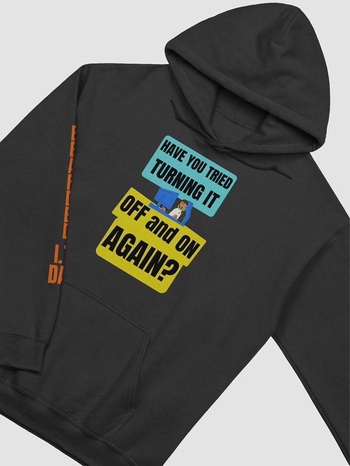HAVE YOU TRIED TURNING IT OFF product image (2)