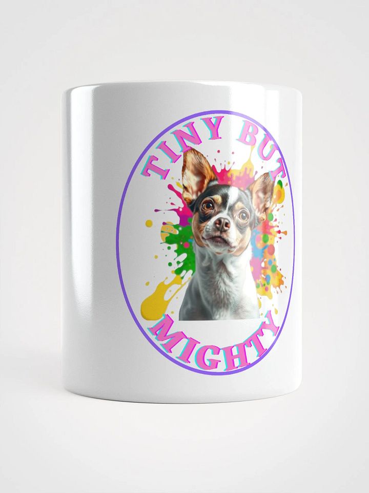 MUG - CHIHUAHUA - TINY BUT MIGHTY product image (1)