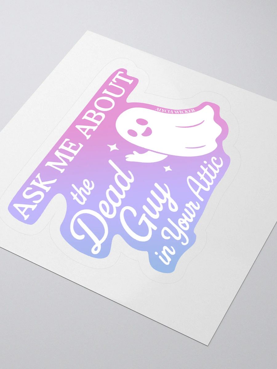 Ask Me About the Guy in Your Attic Sticker product image (9)