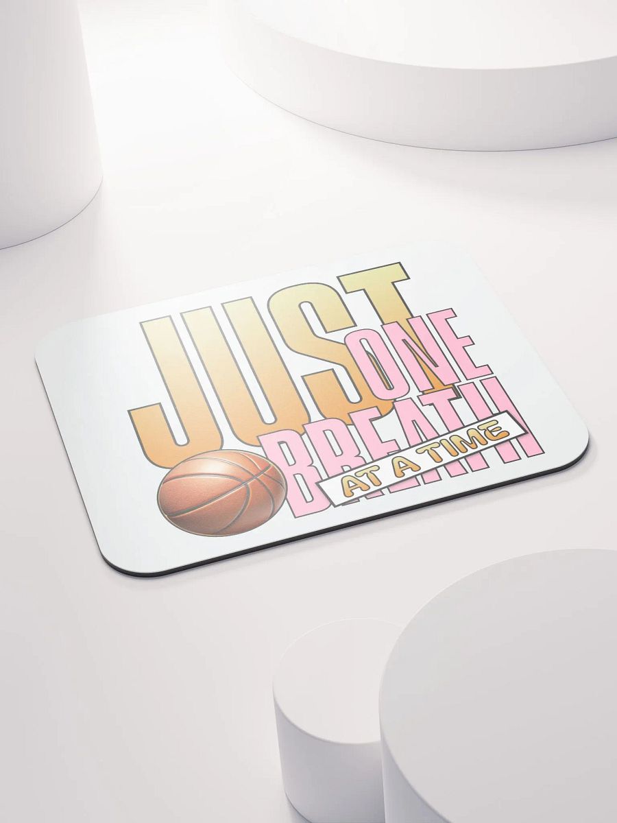 Just One Breath At A Time Basketball Mouse Pad product image (4)