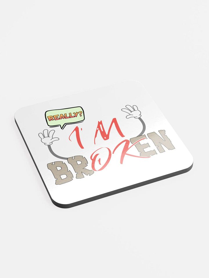 Im Broken Im Ok Cracked Confessions Cork Coaster product image (2)