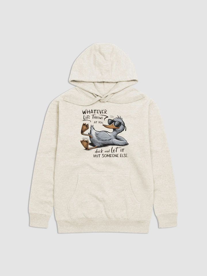 Funny Duck Quote - Duck & Let It Hit Others Unisex Premium Hoodie product image (1)