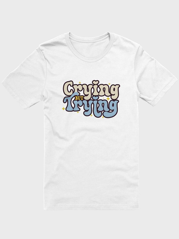 Crying But Trying Tee product image (1)