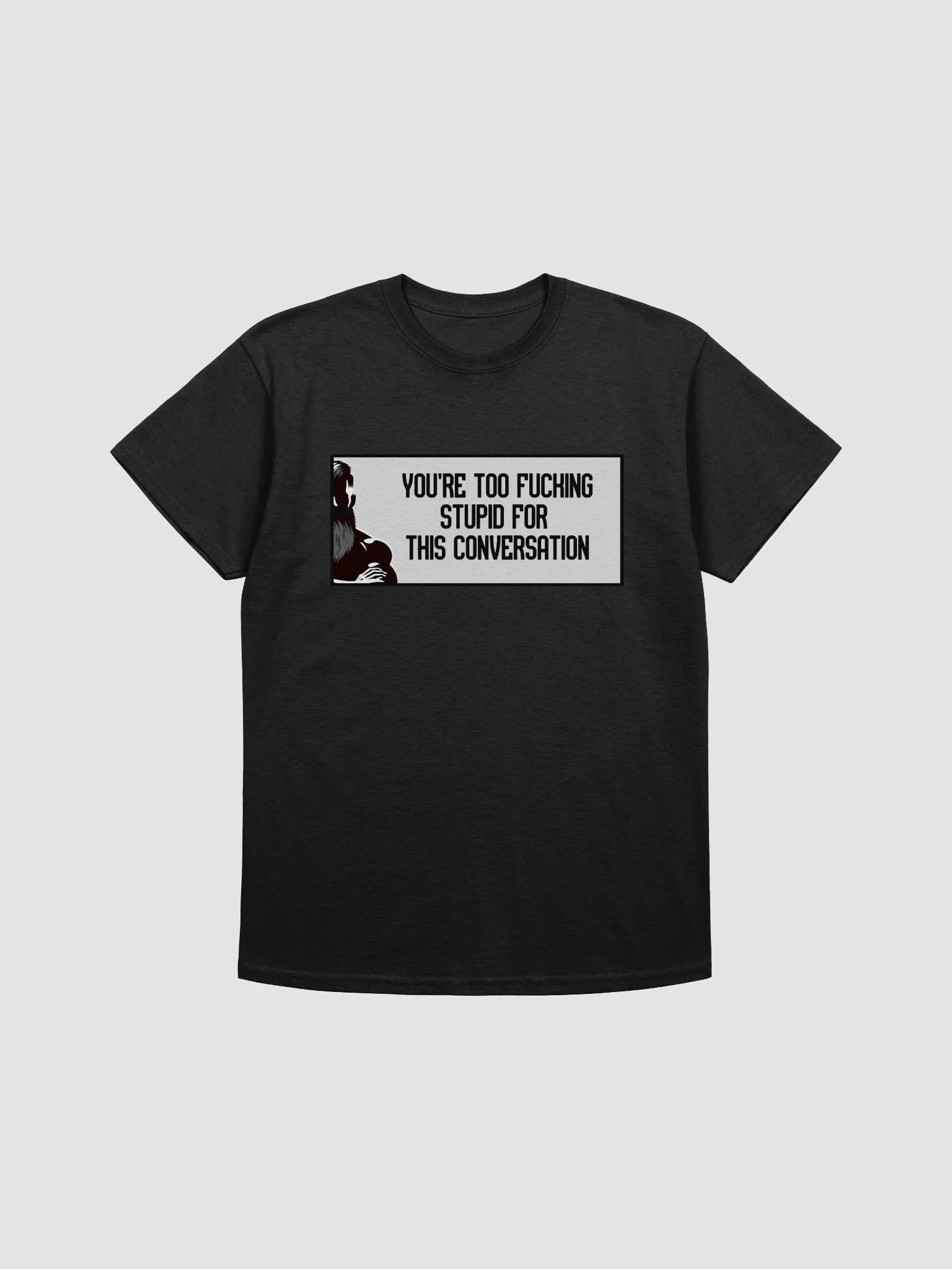 Jay - You're Too Fucking Stupid Tee - (upto size 5x available) product image (5)