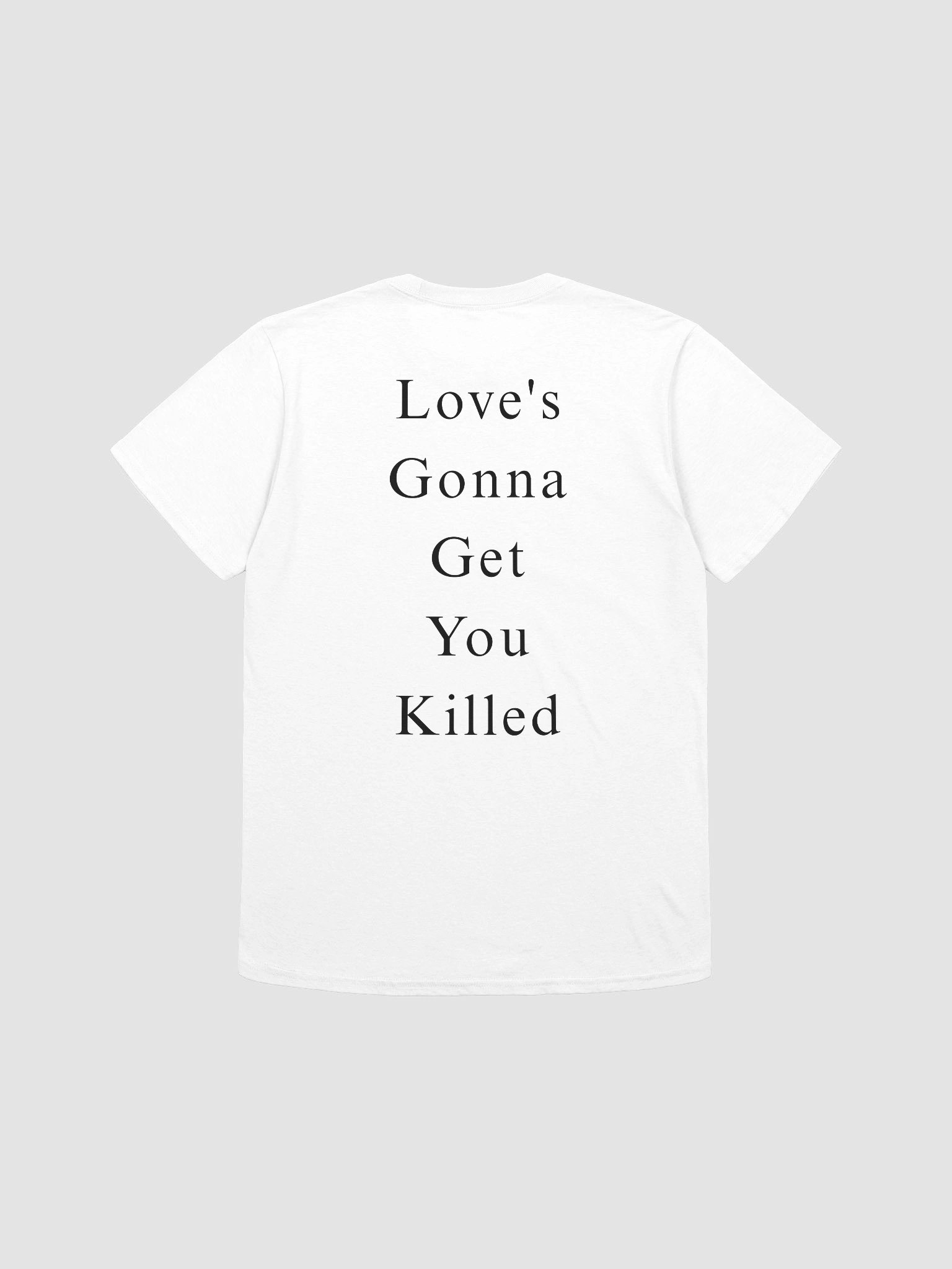 KENDRICK – “Love’s Gonna Get You Killed” White Tee product image (4)