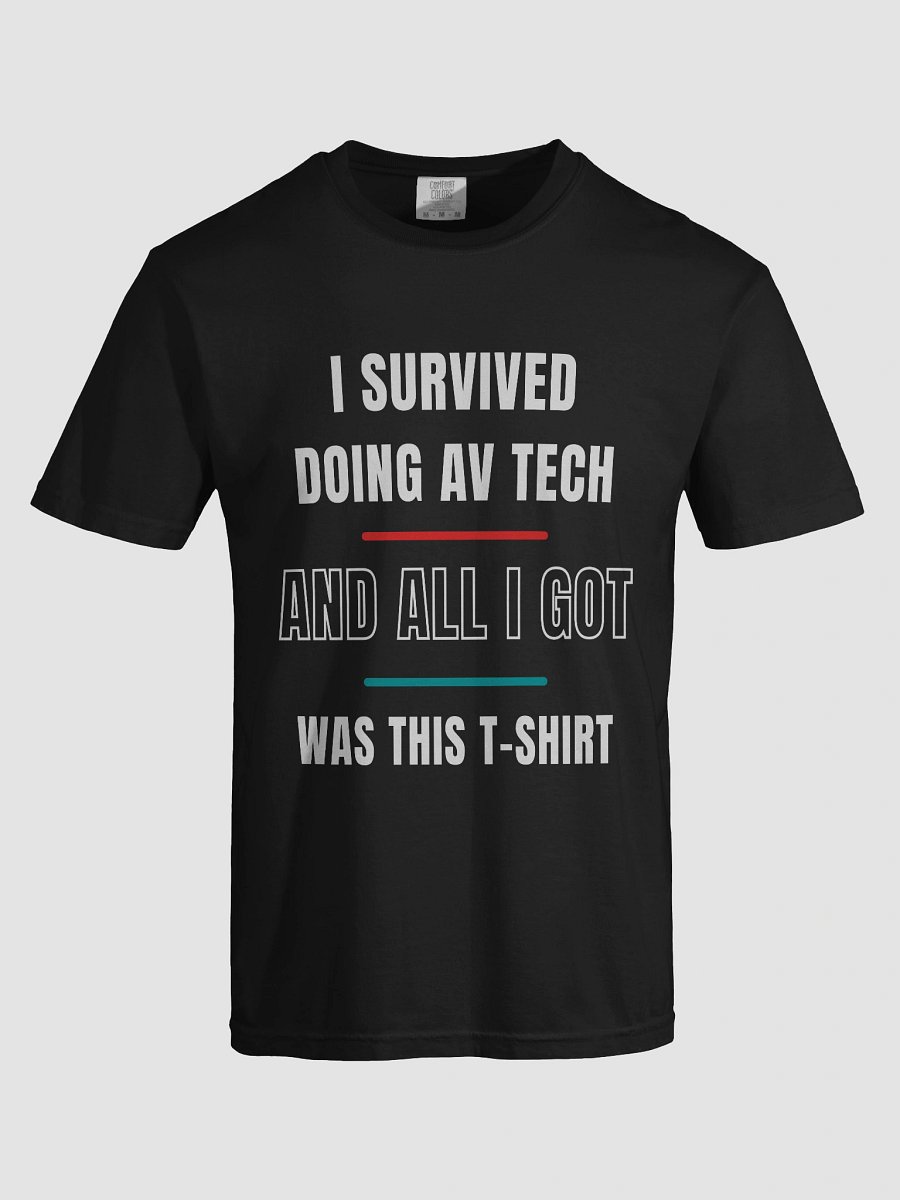 I Survived AV Tech – And All I Got Was This T-Shirt product image (7)