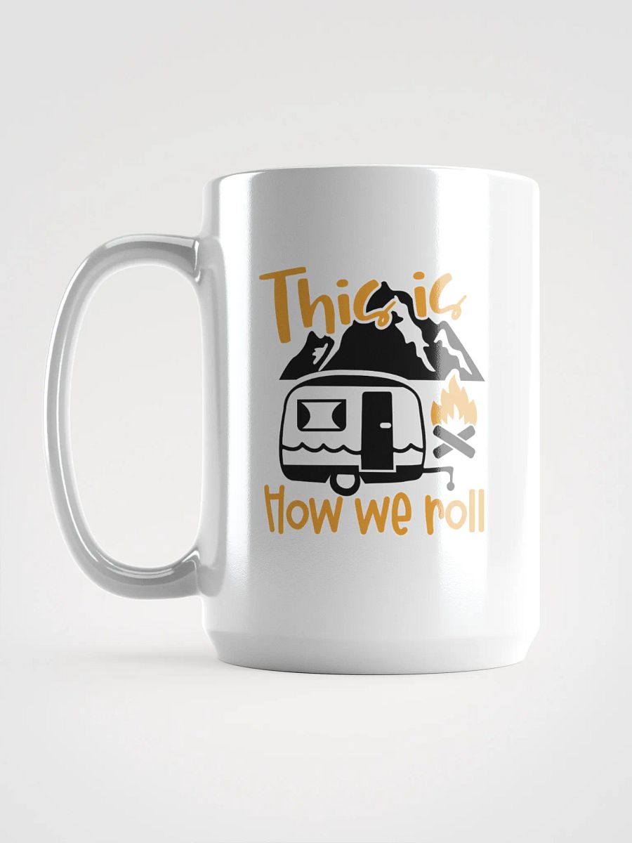 This is How We Roll Camper White Coffee Mug product image (6)