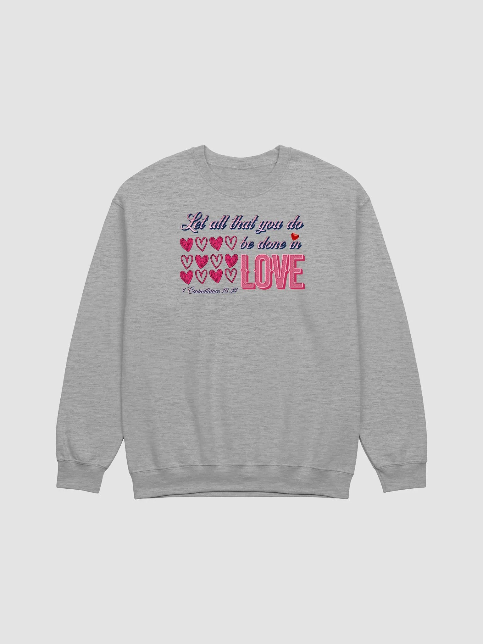 Let All That You Do Be Done In Love Classic Crewneck Sweatshirt product image (21)