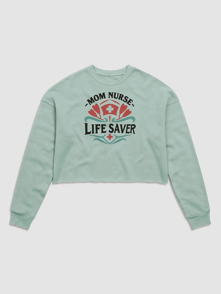 Mom Nurse Life Saver Crop Sweatshirt product image (1)