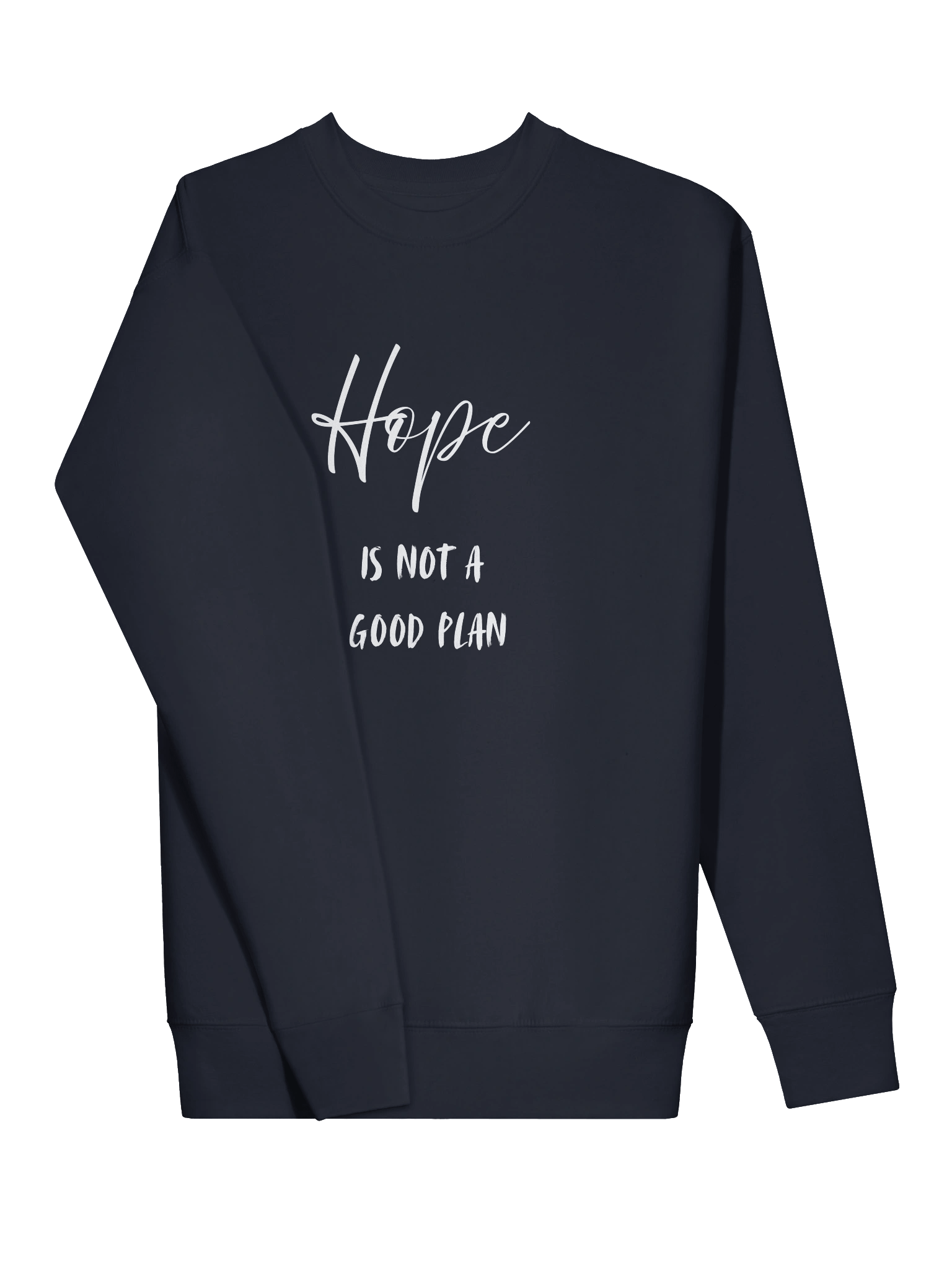 Hope Is Not A Good Plan Crewneck Sweatshirt product image (19)