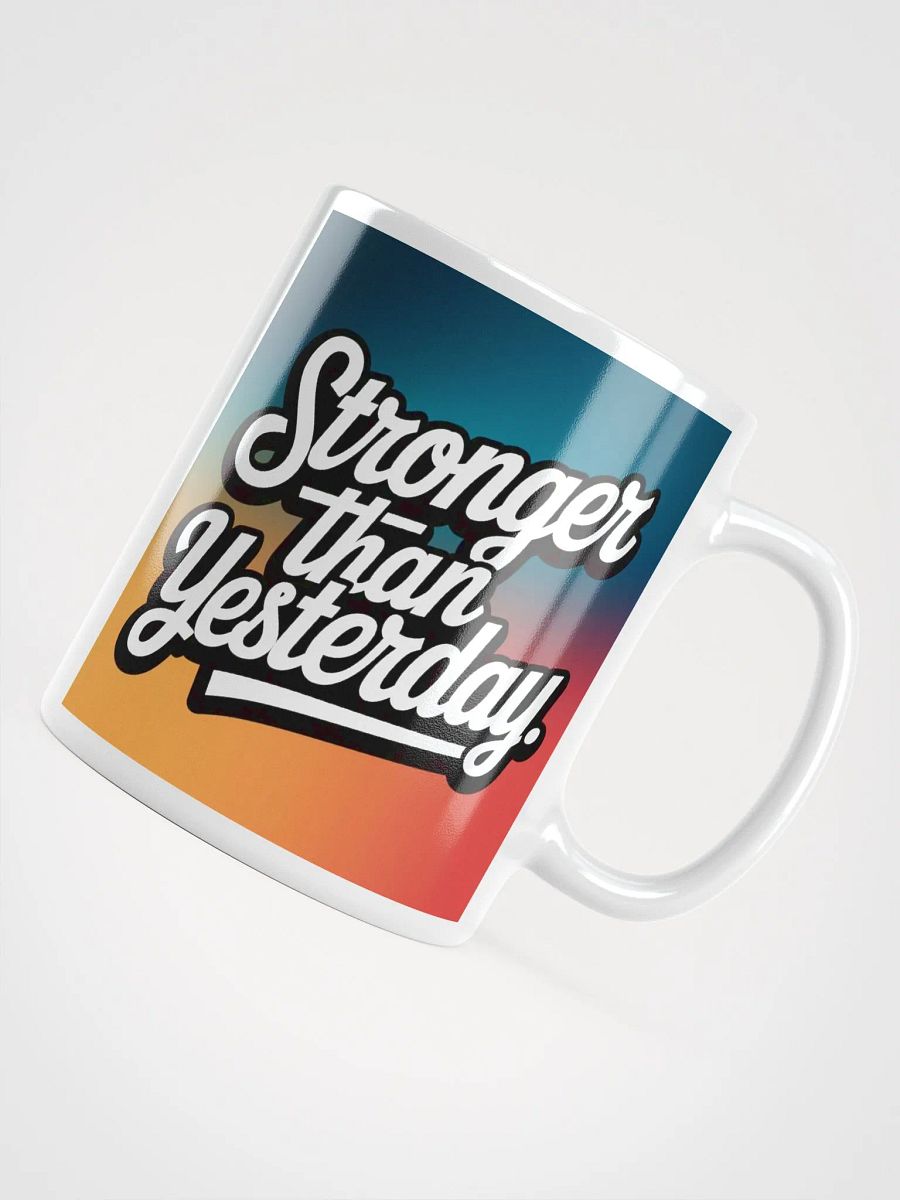 "Stronger Than Yesterday" #Motivational Glossy White Mug product image (11)