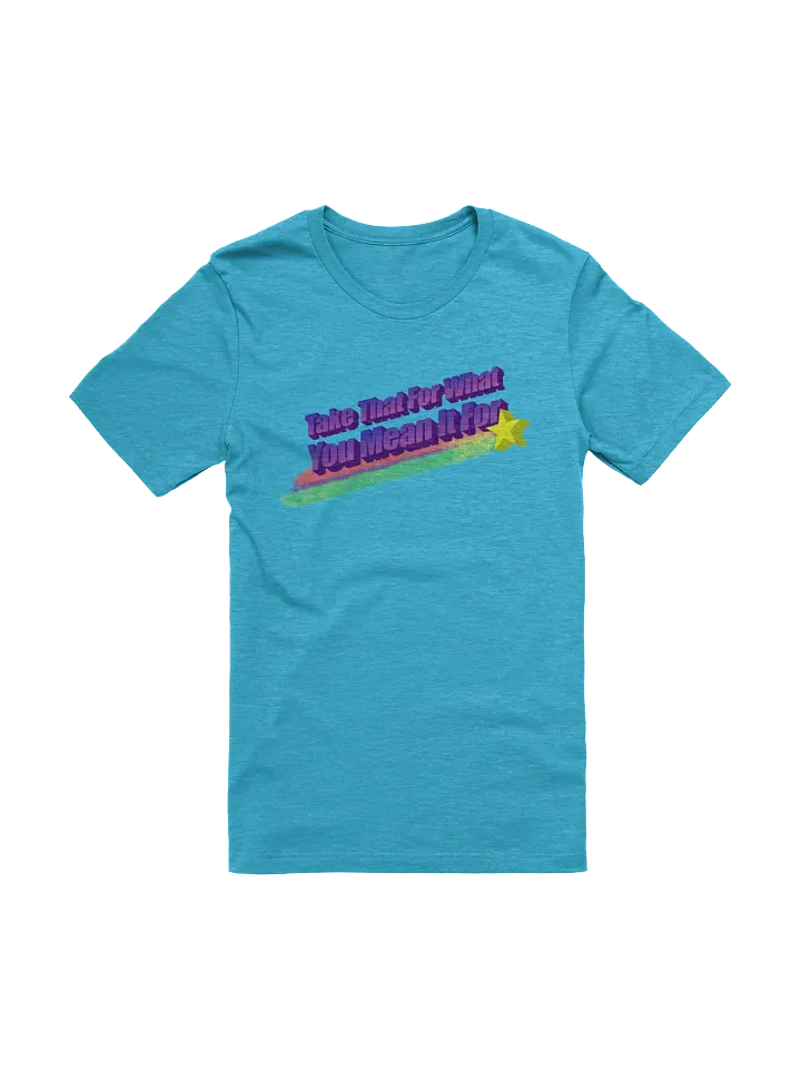 PASP's Take That For What You Mean It For T-Shirt product image (10)