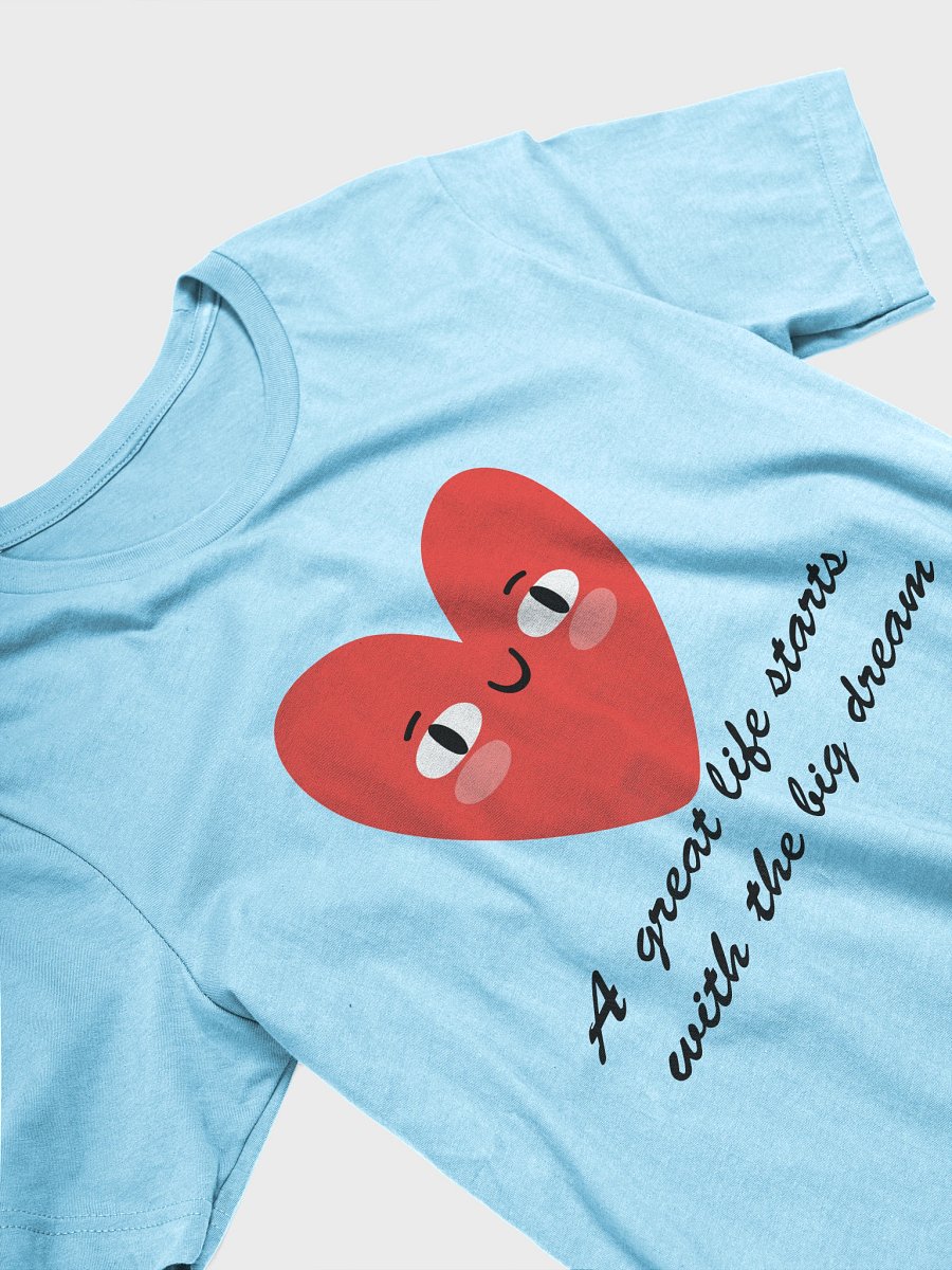 A great life starts with the big dream - Cotton T-Shirt product image (31)