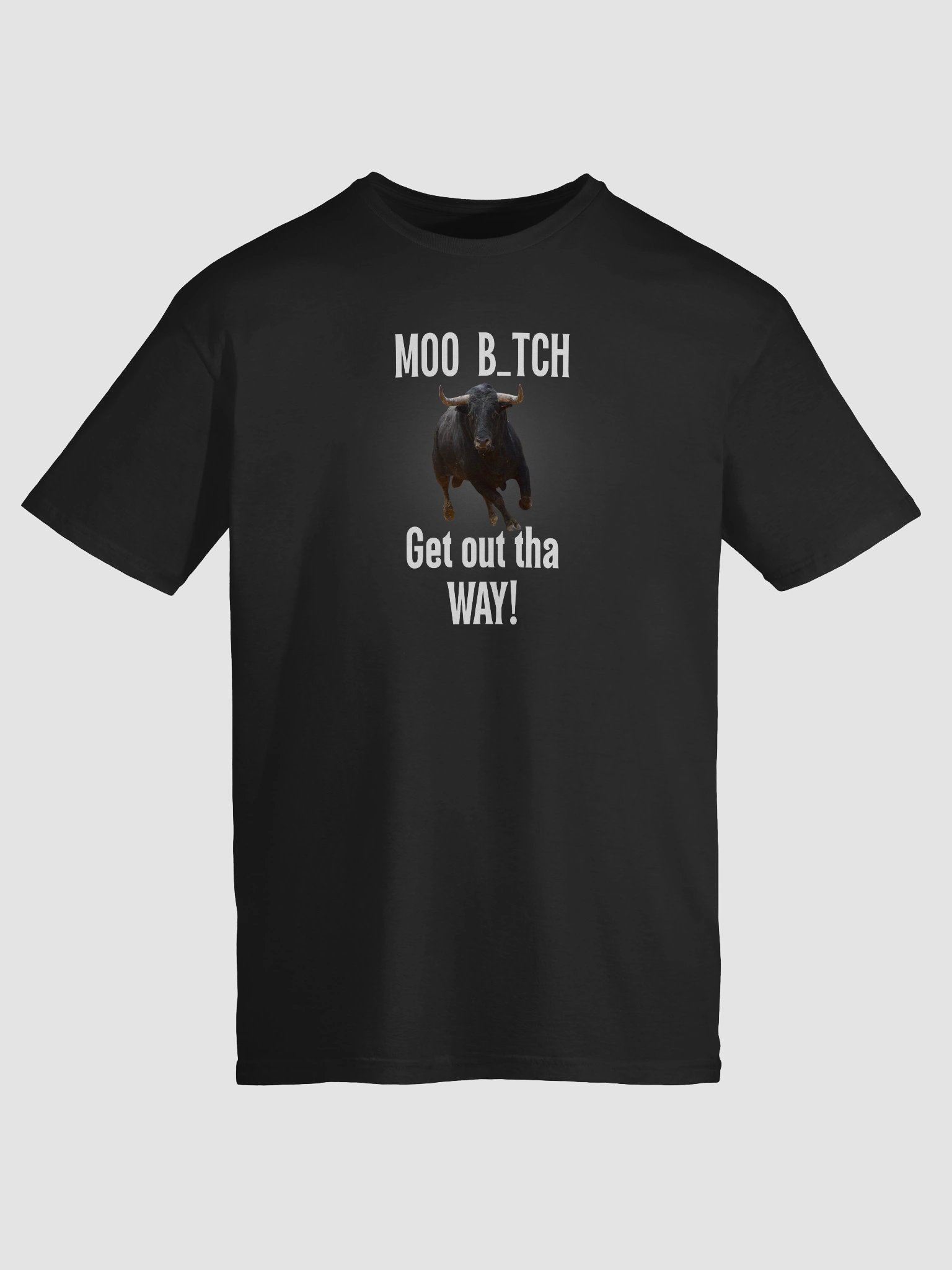 Get out tha WAY! T-Shirt product image (136)