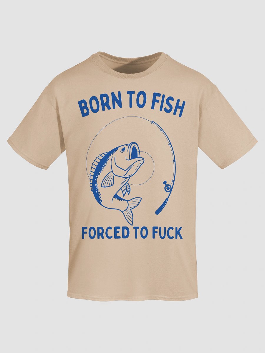 Born to fish forced to f product image (31)