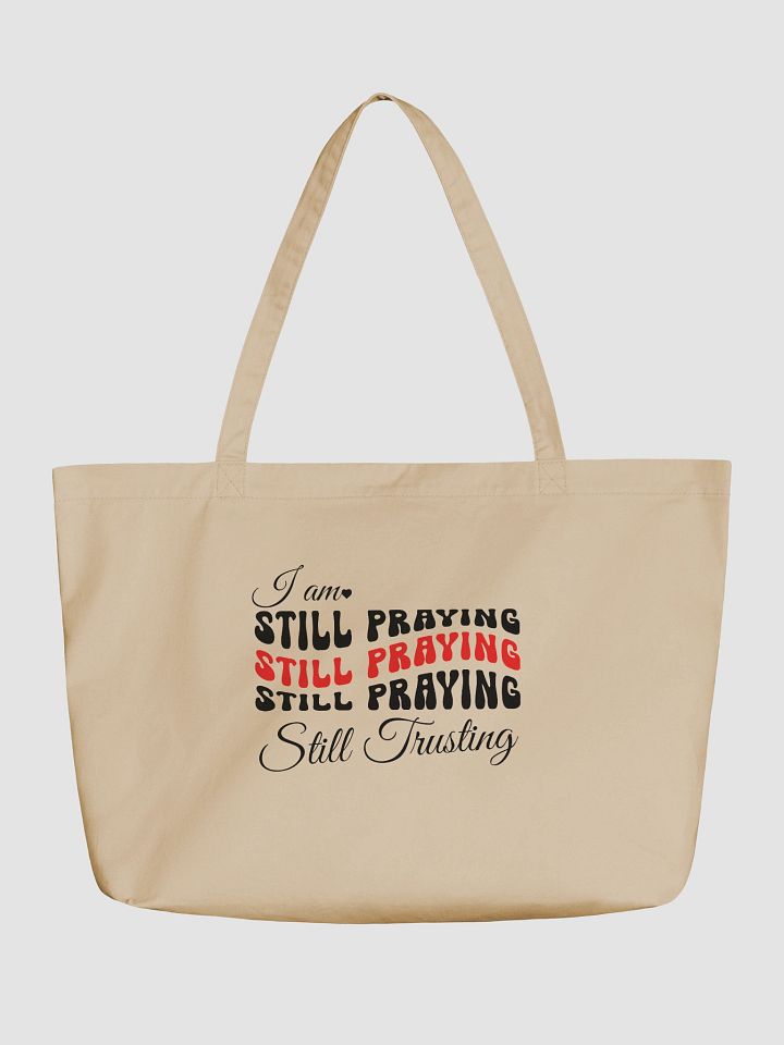 I am Still Praying, Still Trusting Eco Tote Bag. product image (1)