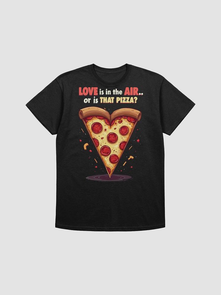 Love is in the Air Pizza T-Shirt product image (1)
