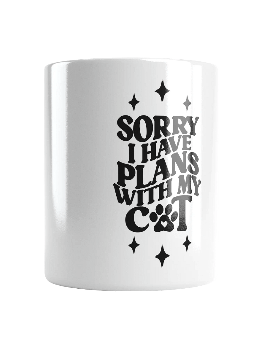 Cat-Mom Mug " Sorry i have plans with my cat" product image (1)