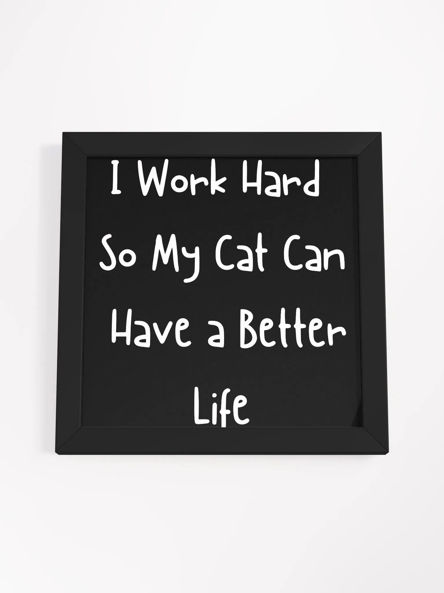 " I WORK HARD SO MY CAT CAN HAVE A BETTER LIFE " CANVAS ART product image (51)