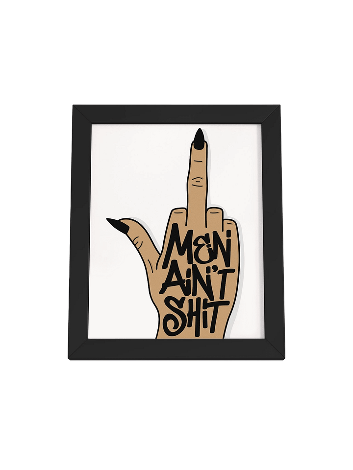 Men Ain't Sh*t Framed Print product image (1)