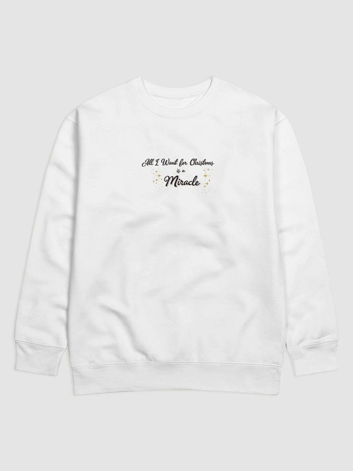Sweatshirt - All I want for Christmas is a Miracle product image (3)