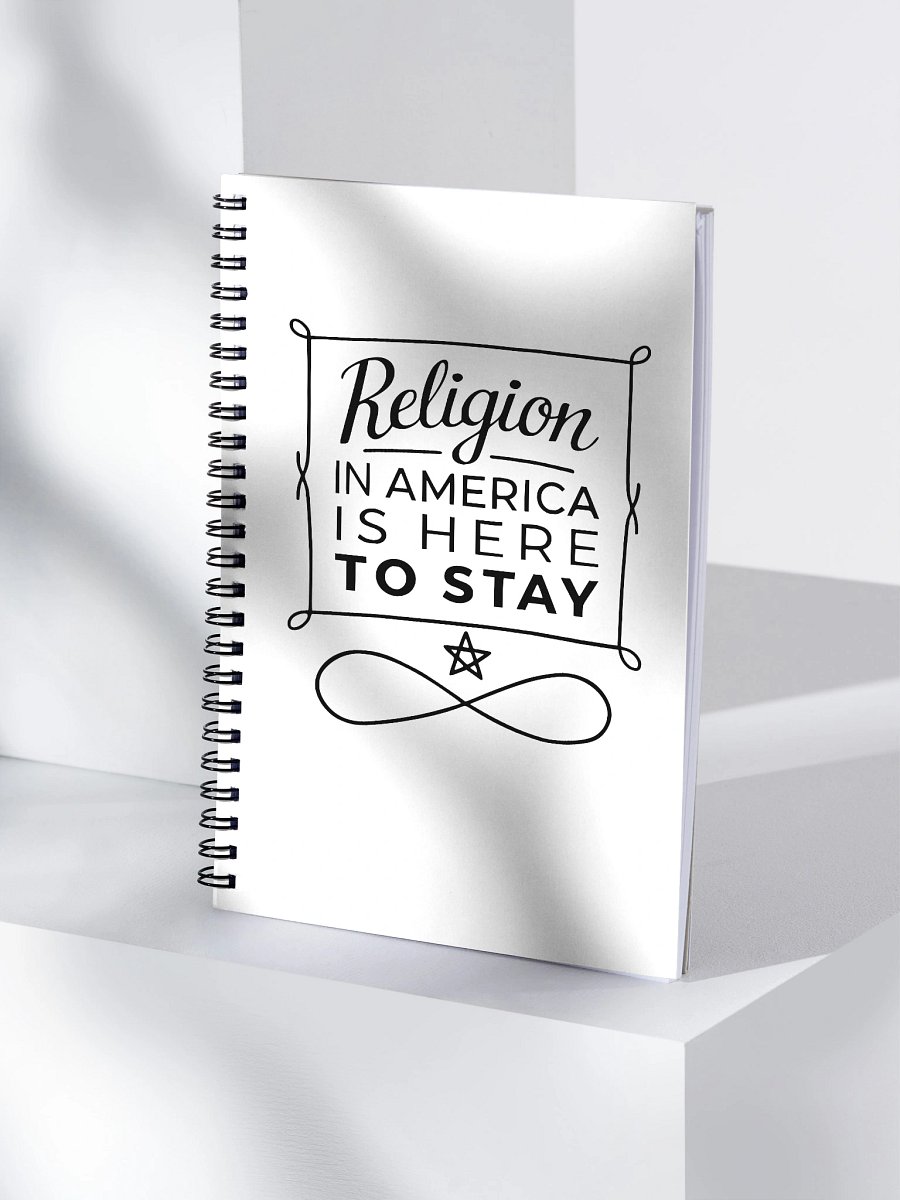 "Religion in America Is Here to Stay" spiral notebook product image (4)