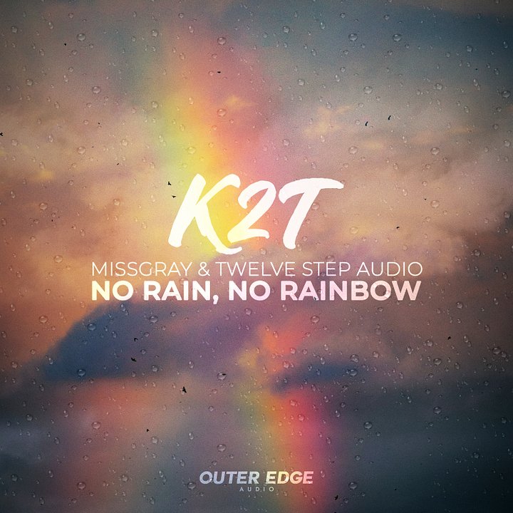 K2T, MissGray & Twelve Step Audio - No Rain, No Rainbow product image (1)