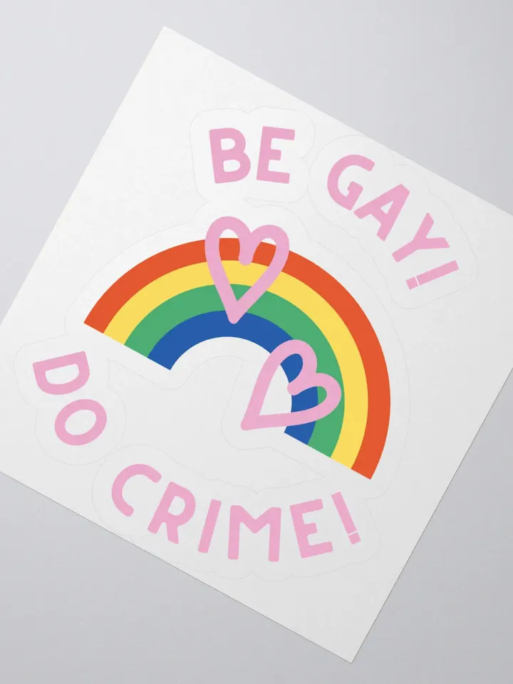 Be Gay! Do Crime! Cut Stickers product image (2)