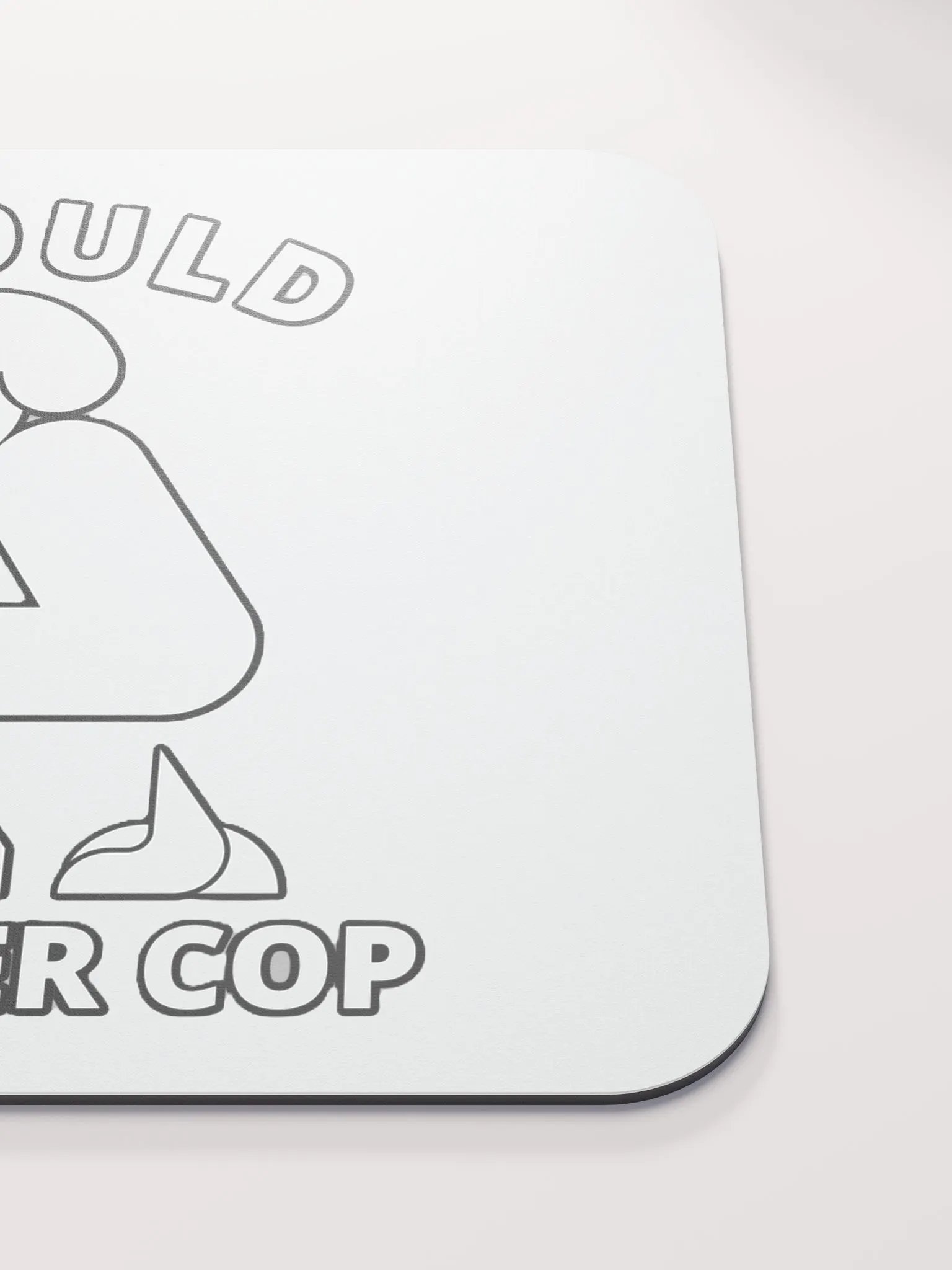 I COULD POOP A BETTER COP product image (5)