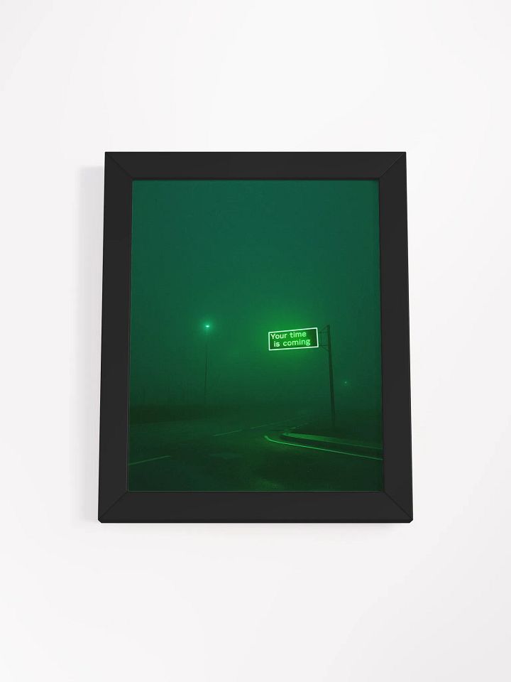 "Your time is coming" Framed Poster product image (3)